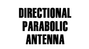 DIRECTIONAL--PARABOLIC--ANTENNA
